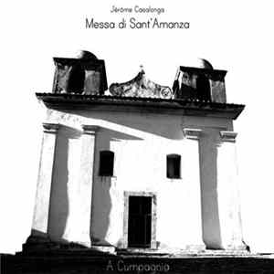 Jérôme Casalonga - A Cumpagnia - Messa Di Sant'Amanza flac