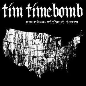 Tim Timebomb - American Without Tears flac