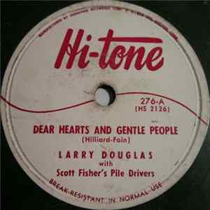 Larry Douglas With Scott Fisher's Pile Drivers / Eugenie Baird With The Scott Fisher Foursome - Dear Hearts And Gentle People / Charley My Boy flac