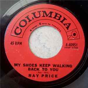 Ray Price - My Shoes Keep Walking Back To You / Don't Do This To Me flac