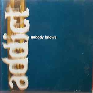 Addict - Nobody Knows flac