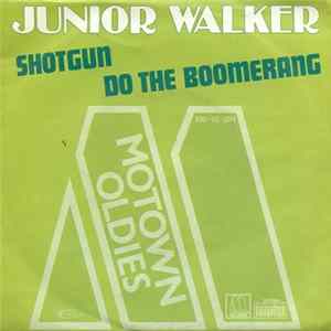Junior Walker - Shotgun / Do The Boomerang flac