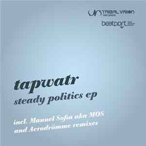 Tapwatr - Steady Politics EP flac