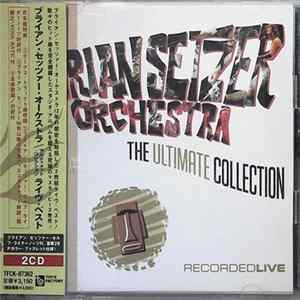 Brian Setzer Orchestra - The Ultimate Collection -- Recorded Live flac
