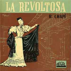 Rosario Gómez, Conchita Panadés, Teresa Sánchez, Marcos Redondo, Bartolomé Bardají, Oscar Pol - La Revoltosa flac
