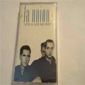 La Unión - Vivir Al Este Del Eden flac