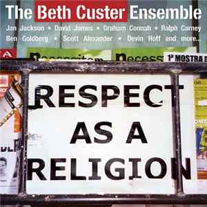The Beth Custer Ensemble - Respect As A Religion flac
