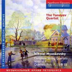 Nikolai Myaskovsky, Taneyev Quartet - Complete String Quartets, Vol 4: Quartets Nos. 9, 10 & 11 flac