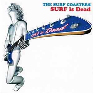 The Surf Coasters - Surf Is Dead flac