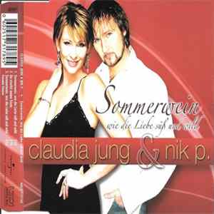Claudia Jung & Nik P. - Sommerwein, Wie Die Liebe Süß Und Wild flac