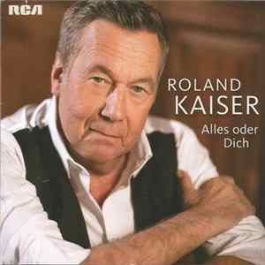 Roland Kaiser - Alles Oder Dich flac