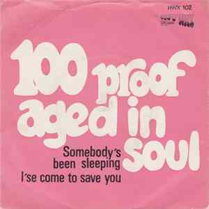 100 Proof Aged In Soul - Somebody's Been Sleeping / I've Come To Save You flac