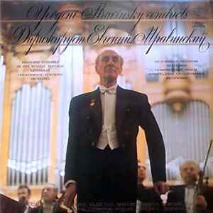 Yevgeni Mravinsky Conducts Honoured Ensemble Of The Russian Republic Leningrad Philharmonic Symphony Orchestra - Дирижирует Евгений Мравинский flac