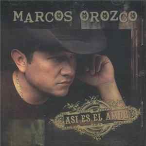 Marcos Orozco - Asi Es El Amor flac