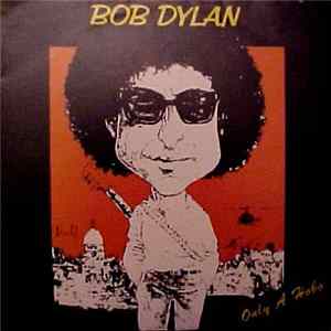 Bob Dylan - Only A Hobo flac