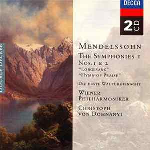 Mendelssohn, Christoph von Dohnányi, Wiener Philharmoniker - The Symphonies I: Symphonies Nos. 1 & 2 / Die Erste Walpurgisnacht flac