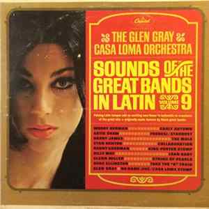 Glen Gray & The Casa Loma Orchestra - Sounds Of The Great Bands In Latin, Volume 9 flac