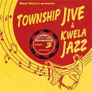 Various - Township Jive & Kwela Jazz Volume 3 (1960-1965) flac