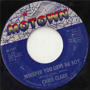 Chris Clark - Whisper You Love Me Boy flac