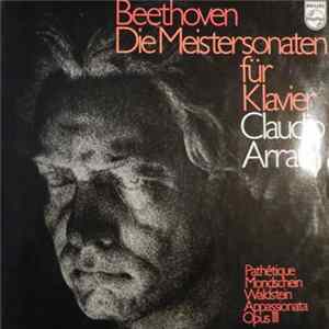 Beethoven - Claudio Arrau - Die Meistersonaten Für Klavier - Pathétique, Mondschein, Waldstein, Appassionata, Opus 111 flac