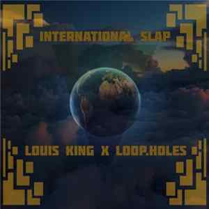 Louis King x Loop.Holes - International Slap flac