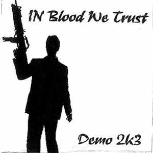 In Blood We Trust - Demo 2K3 flac
