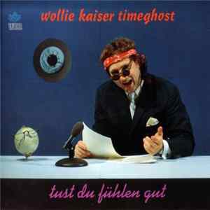 Wollie Kaiser Timeghost - Tust Du Fühlen Gut flac