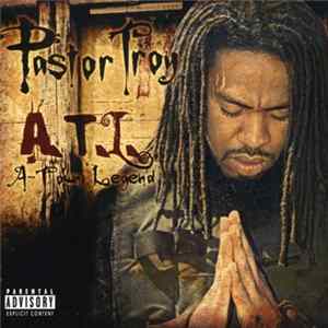 Pastor Troy - A.T.L. A-Town Legend flac