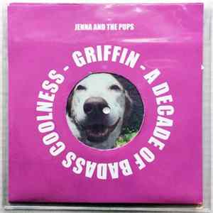 Jenna And The Pups - Griffin! / A Decade Of Badass Coolness flac