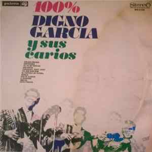 Digno Garcia Y Sus Carios - 100% Digno Garcia Y Sus Carios flac