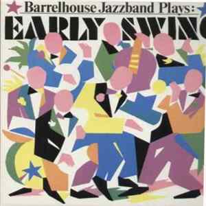 Barrelhouse Jazzband - Plays Early Swing flac