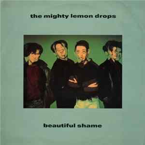 The Mighty Lemon Drops - Beautiful Shame flac