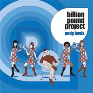 Andy Lewis - Billion Pound Project flac
