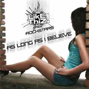 Like Thiz! Pres. Rockstars - As Long As I Believe flac