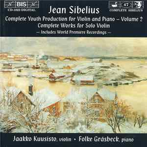 Jean Sibelius / Jaakko Kuusisto, Folke Gräsbeck - Complete Youth Production For Violin And Piano, Volume 2 flac