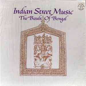 The Bauls Of Bengal - Indian Street Music flac