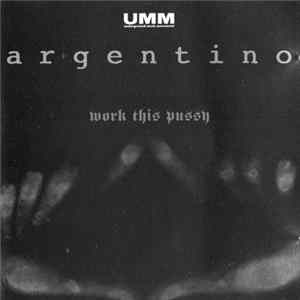 Argentino - Work This Pussy flac