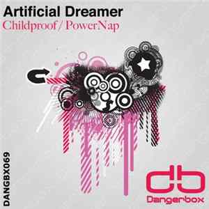 Artificial Dreamer - Childproof / PowerNap flac