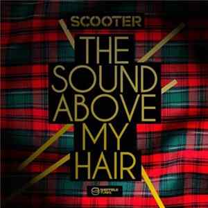 Scooter - The Sound Above My Hair flac