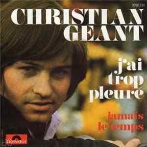Christian Geant - J'ai Trop Pleuré flac