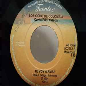 Los Ocho De Colombia Canta: Eder Alberto Ortega - Te Voy A Amar / Muñeca Linda flac