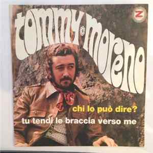 Tommy Moreno - Tu Tendi Le Braccia Verso Me / Chi Lo Può Dire? flac