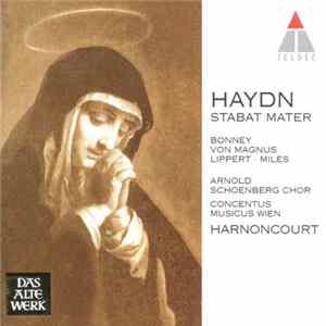 Haydn - Bonney • Von Magnus • Lippert • Miles • Arnold Schoenberg Chor • Concentus Musicus Wien • Harnoncourt - Stabat Mater flac