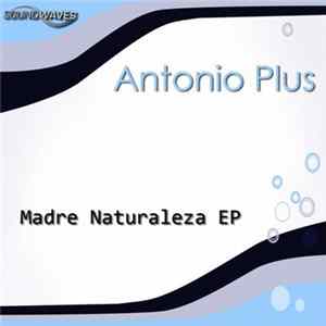 Antonio Plus - Madre Naturaleza EP flac