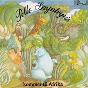 Ole Bidstrup - Pelle Gryntegris Kommer Til Afrika flac