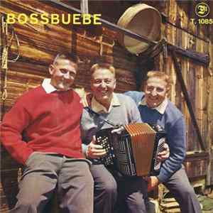 Bossbuebe - Nume Nid Gschprängt flac