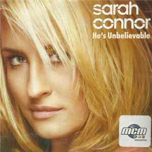 Sarah Connor - He's Unbelievable flac