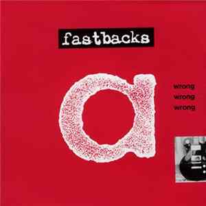 Fastbacks - Wrong Wrong Wrong flac