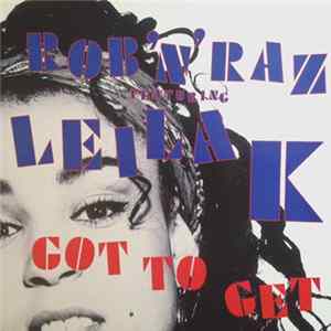 Rob 'N' Raz Featuring Leila K - Got To Get flac