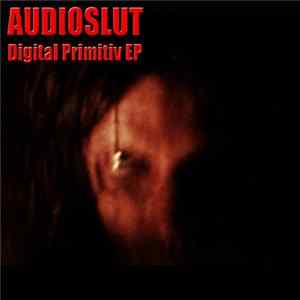 Audioslut - Digital Primitiv EP flac